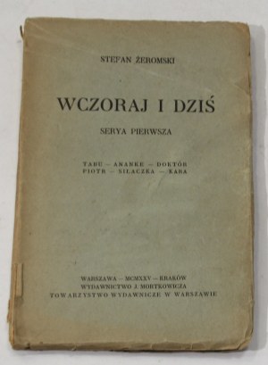Stefan Żeromski Wczoraj i dziś Seria pierwsza [I wydanie, 1925]