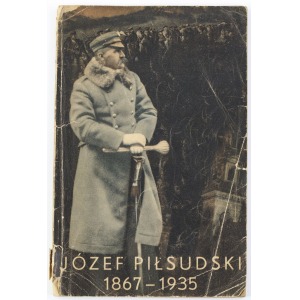 JÓZEF PIŁSUDSKI 1867 – 1935