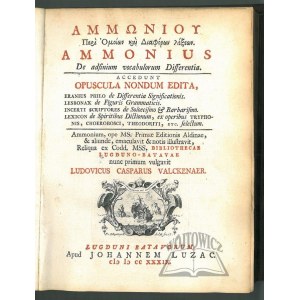 AMMONIUS Alexandrinus Grammaticus, De adfinium vocabulorum differentia.