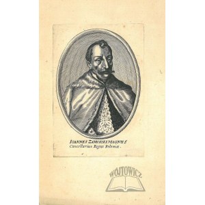 ZAMOJSKI Jan (1542 - 1605), magnat, sekretarz królewski etc., etc.