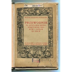 PRZEWODNIK po wystawie retrospektywnej druków i opraw XV - XIX w.