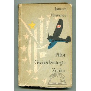 MEISSNER Janusz, Pilot gwiaździstego znaku.