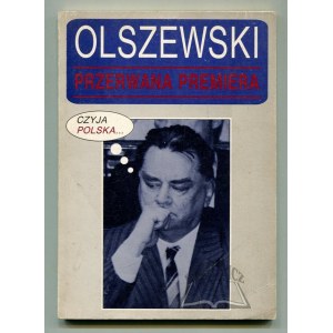 OLSZEWSKI Jan, Przerwana premiera.