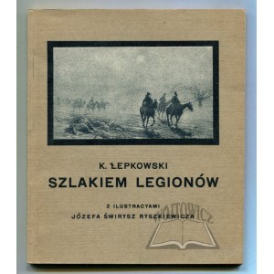 ŁEPKOWSKI K.(arol), Szlakiem Legionów 1914-1915.