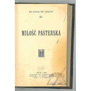 ORKAN Władysław, Miłość pasterska.