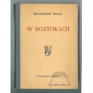 ORKAN Władysław, W Roztokach.