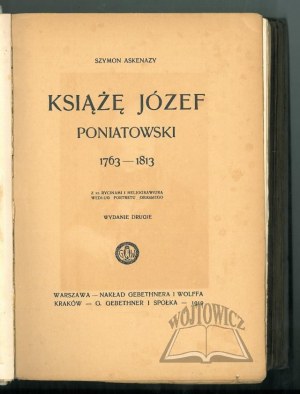 ASKENAZY Szymon, Książę Józef Poniatowski 1763 - 1813.