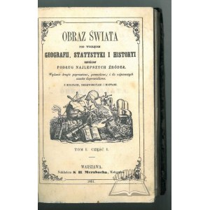 (DZIEKOŃSKI Tomasz, 1790-1875), Obraz świata pod względem geografii, statystyki i historyi skreślony podług najlepszych źródeł.