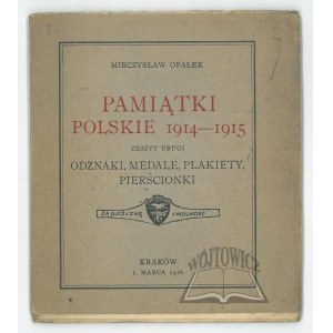 OPAŁEK Mieczysław, Pamiątki polskie 1914-1915. Odznaki, medale, plakiety, pierścionki.