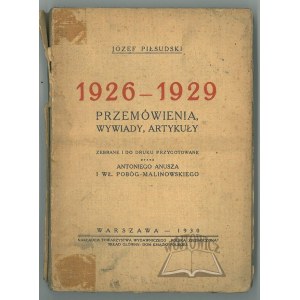 PIŁSUDSKI Józef, 1926-1929 przemówienia, wywiady, artykuły.