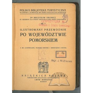 ORŁOWICZ Mieczysław dr, Ilustrowany przewodnik po województwie pomorskiem.