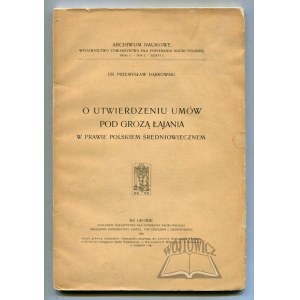 DĄBKOWSKI Przemysław, O utwierdzeniu umów pod grozą łajania w prawie polskiem średniowiecznem.