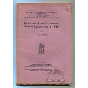 VETULANI Adam, Studya nad tekstami i znaczeniem Statutu Łęczyckiego z r. 1180.