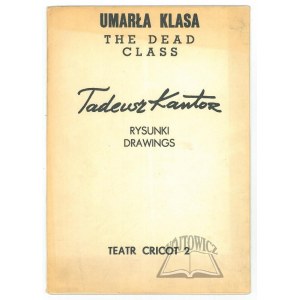 KANTOR Tadeusz, Umarła klasa. The dead class. Rysunki. Drawings.