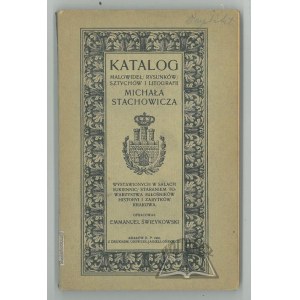 ŚWIEYKOWSKI Emmanuel, Katalog malowideł, rysunków, sztychów i litografii Michała Stachowicza.