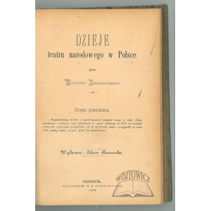 BOGUSŁAWSKI Wojciech, Dzieje teatru narodowego w Polsce.