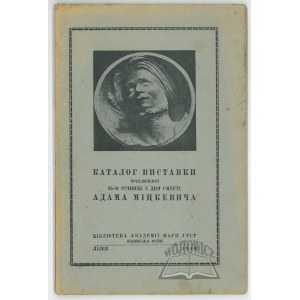 (MICKIEWICZ). Ktałog vistavki prisviaścienoj 85-ij ricnici z dnia smierti Adama Mickievicia.