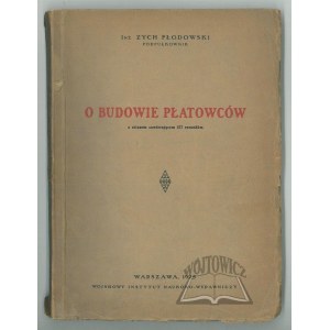 PŁODOWSKI Zych Zdzisław, O budowie płatowców z atlasem zawierającym 377 rysunków.