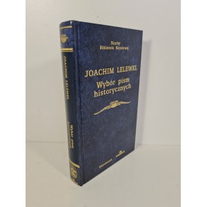 LELEWEL Joachim - WYBÓR PISM HISTORYCZNYCH Skarby Biblioteki Narodowej