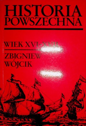 WÓJCIK Zbigniew - WIEK XVI-XVII HISTORIA POWSZECHNA