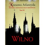 NICIEJA Stanisław S. - KRESOWA ATLANTYDA Historia i mitologia miast kresowych Tom I-XVII