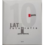 10 LAT FOTOGRAFII GAZETY WYBORCZEJ Tom III