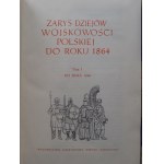 ZARYS DZIEJÓW WOJSKOWOŚCI POLSKIEJ DO ROKU 1864 Tom I-II