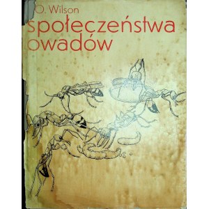 WILSON Edward Osborne - SPOŁECZEŃSTWA OWADÓW