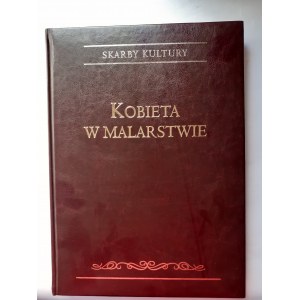 KOBIETA W MALARSTWIE ALBUM REPRODUKCJI DZIEŁ MALARSKICH I GRAFIK