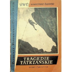 ŻUŁAWSKI Wawrzyniec - TRAGEDIE TATARZAŃSKIE Reportaże - Wspomnienia - Opowiadania