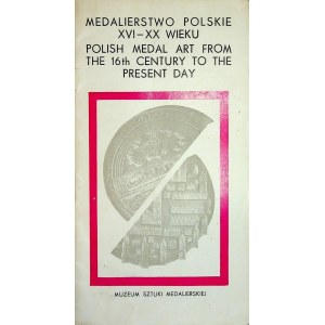 MEDALIERSTWO POLSKIE XVI - XX WIEKU INFORMATOR Wystawy stałej w Muzeum Sztuki we Wrocławiu