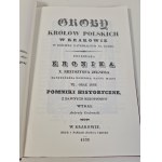 GRABOWSKI Ambroży - GROBY KRÓLÓW POSKICH W KRAKOWIE W KOŚCIELE KATEDRALNYM NA ZAMKU, Reprint wyd.z 1835r.