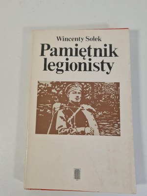 SOLEK Wincenty - PAMIĘTNIK LEGIONISTY