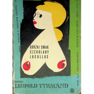 TYRMAND Leopold - GORZKI SMAK CZEKOLADY LUCULLUS, Wydanie 1