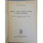 GIEROWSKI Józef - MIĘDZY SASKIM ABSOLUTYZMEM A ZŁOTĄ WOLNOŚCIĄ, Wydanie 1