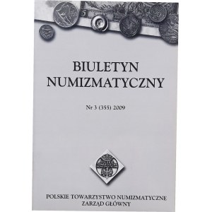Biuletyn Numizmatyczny Nr 3/2009 - nr 355, m.in. artykuł o skarbach monet Polskich na Ukrainie zachodniej