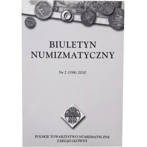 Biuletyn Numizmatyczny Nr 2/2010 - nr 358, m.in. artykuł o monetach Władysława Jagiełły