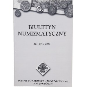 Biuletyn Numizmatyczny Nr 4/2009 - nr 356, m.in artykuł o datowaniu półgroszy Władysława Jagiełły