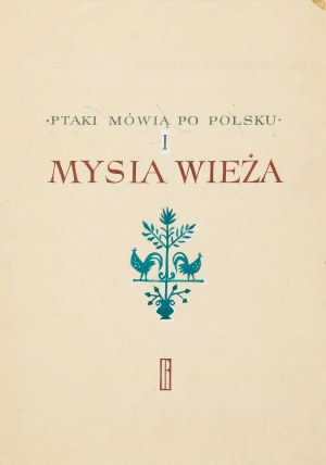 Jan Marcin Szancer (1902 Kraków-1973 Warszawa), Ptaki mówią po polsku i Mysia wieża