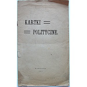 KARTKI POLITYCZNE. W-wa 1917. Brak danych wyd. Format 14/23 cm. s. 16. Brosz. wyd...