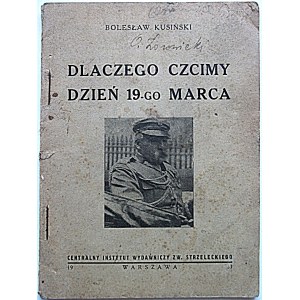 KUSIŃSKI BOLESŁAW. Dlaczego czcimy dzień 19-go marca. W-wa 1933. Centralny Instytut Wydawniczy Zw...