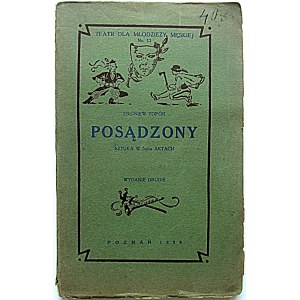 TOPÓR ZBIGNIEW. [Czy to nie Brzeska Wanda?]. Posądzony. Sztuka w 5-ciu aktach. Wydanie drugie. Poznań 1928...