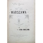 CZAJEWSKI WIKTOR. Warszawa ilustrowana. [Część I]. Stara Warszawa. [Część II]. Rys rozwoju przemysłu i handlu...