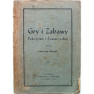 BARAŃSKI FRANCISZEK. Gry i zabawy pokojowe i towarzyskie. Zebrał [...]. Katowice [1949?]...