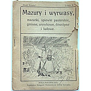 MAZURY i wyrwasy, mazurki, śpiewki pasterskie, gminne, urywkowe, dowcipne i ludowe. Biała - Małopolska [1922]...