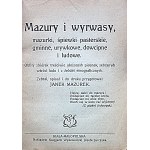 MAZURY i wyrwasy, mazurki, śpiewki pasterskie, gminne, urywkowe, dowcipne i ludowe. Biała - Małopolska [1922]...