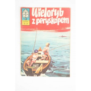 [KAPITAN ŻBIK nr 28] Wieloryb z peryskopem, wydanie I, 1973r., rys. J. Wróblewski