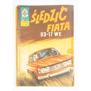 [KAPITAN ŻBIK nr 7] Śledzić Fiata 03-17 WE, wydanie I, 1970r., rys. M. Wiśniewski