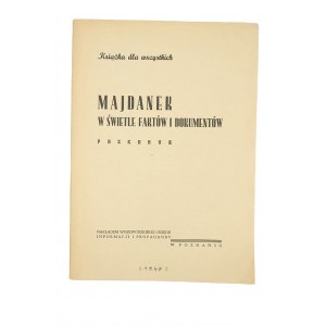 MAJDANEK w świetle faktów i dokumentów - Wojewódzki Urząd Informacji i Propagandy, Poznań 1947r.