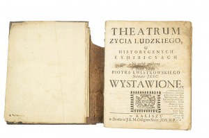 KWIATKOWSKI Piotr - Theatrum życia ludzkiego w historycznych exhibicyach, Kalisz 1740r., wydanie II